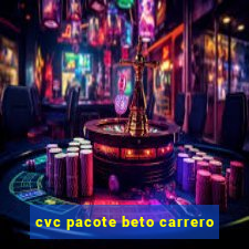 cvc pacote beto carrero